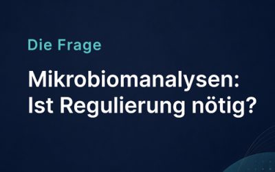 Mikrobiomanalysen: Ist Regulierung nötig?