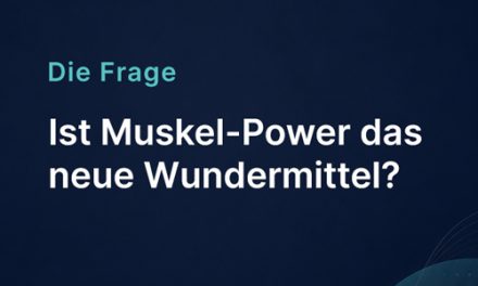 Ist Muskel-Power das neue Wundermittel?