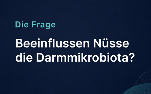 Beeinflussen Nüsse die Darmmikrobiota?