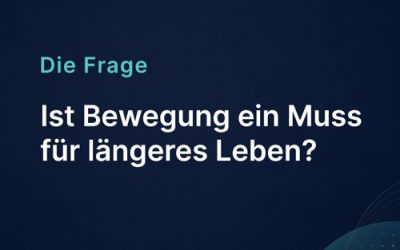 Ist Bewegung ein Muss für längeres Leben?